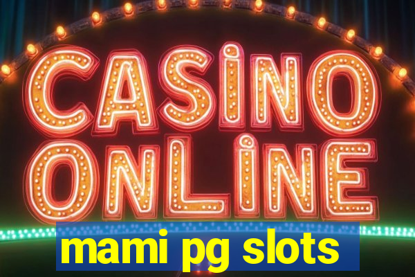 mami pg slots
